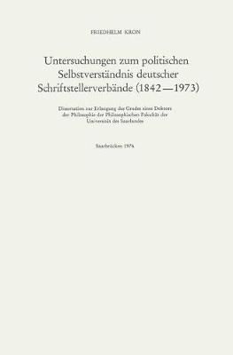 Untersuchungen Zum Politischen Selbstverständnis Deutscher Schriftstellerverbände (1842-1973)