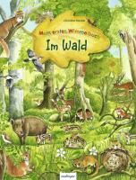 Mein erstes Wimmelbuch - Im Wald 9783480226177 (Board book)