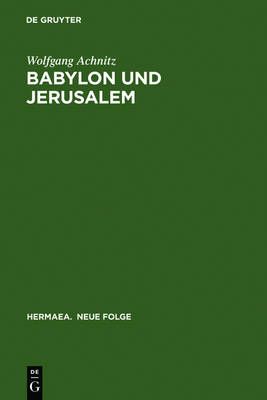 Babylon und Jerusalem By Achnitz, Wolfgang 9783484150980 (Hardback)