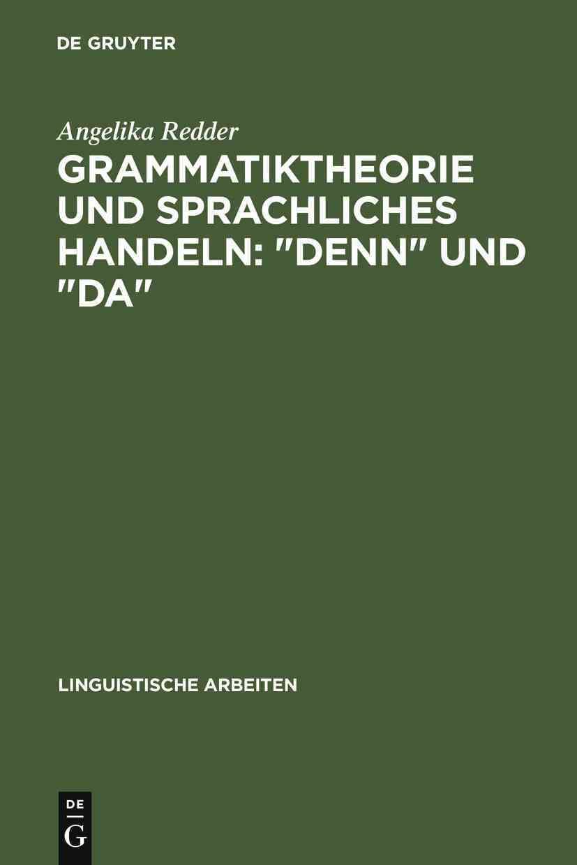 Grammatiktheorie Und Sprachliches Handeln: "Denn" Und "Da" (Hardback)