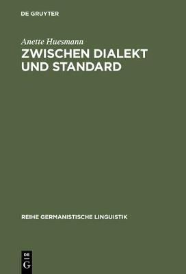 Zwischen Dialekt und Standard By Huesmann, Anette 9783484311992