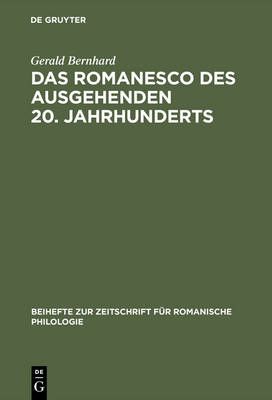 Das Romanesco des ausgehenden 20. Jahrhunderts By Bernhard, Gerald