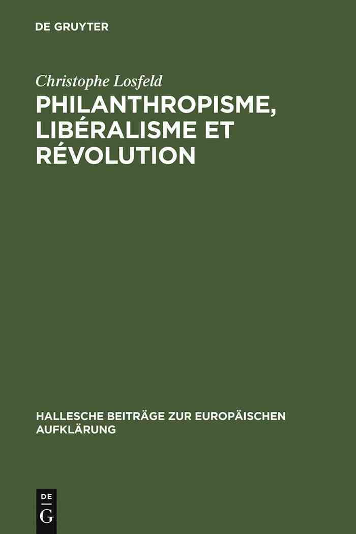 Philanthropisme, Libéralisme et Révolution By Losfeld, Christophe