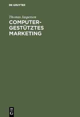 Computergestütztes Marketing By Jaspersen, Thomas 9783486242607