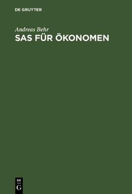SAS für Ökonomen By Behr, Andreas 9783486251630 (Hardback)