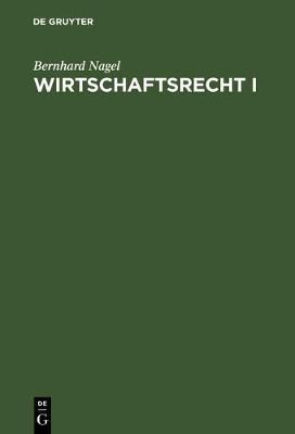 Wirtschaftsrecht I By Nagel, Bernhard 9783486253290 (Hardback)