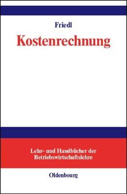 Kostenrechnung By Friedl, Birgit 9783486575606 (Hardback)