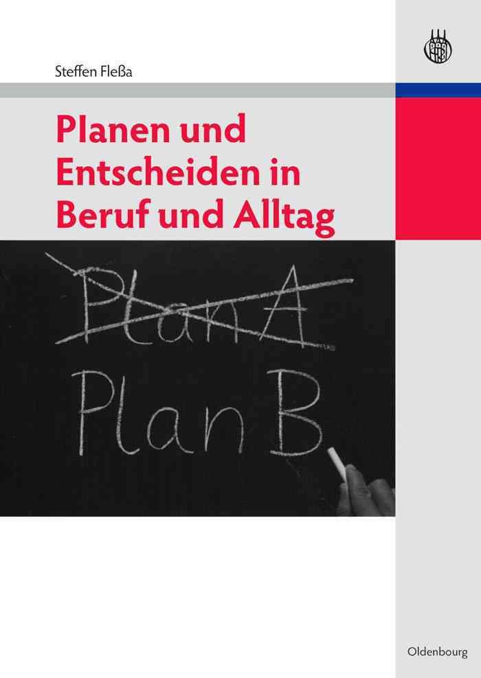 Planen Und Entscheiden in Beruf Und Alltag By Flessa, Steffen