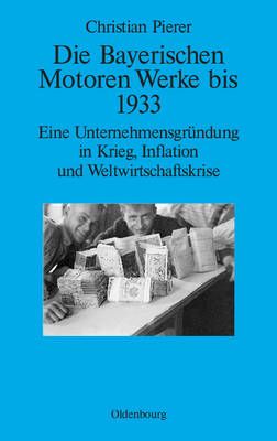 Die Bayerischen Motoren Werke bis 1933 By Pierer, Christian (Hardback)