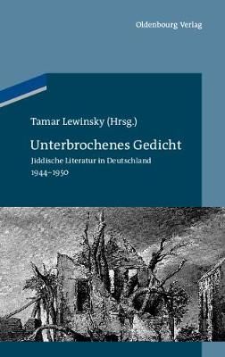 Unterbrochenes Gedicht By Lewinsky, Tamar 9783486705881 (Hardback)