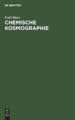 Chemische Kosmographie By Baur, Emil 9783486733624 (Hardback)