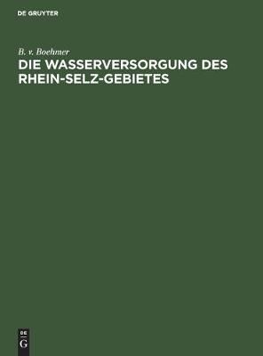 Die Wasserversorgung des Rhein-Selz-Gebietes By Boehmer, B. v.