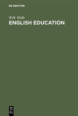 English education By Wells, W.H. 9783486739244 (Hardback)