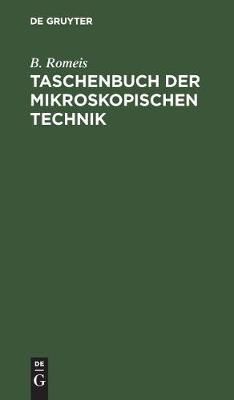 Taschenbuch der mikroskopischen Technik By Romeis, B. 9783486764352