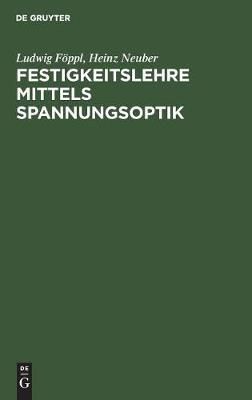 Festigkeitslehre mittels Spannungsoptik By Föppl, Ludwig (Hardback)