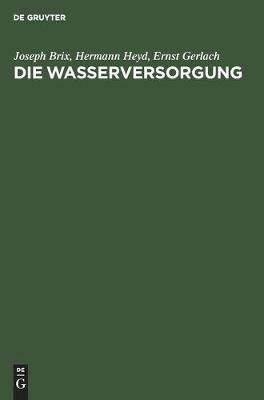 Die Wasserversorgung By Brix, Joseph 9783486779707 (Hardback)