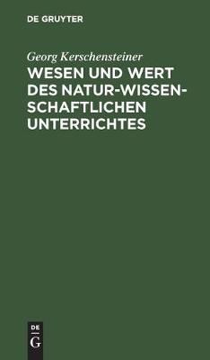 Wesen und Wert des naturwissenschaftlichen Unterrichtes 9783486779936
