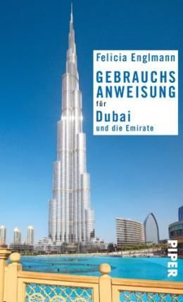 Gebrauchsanweisung für Dubai und die Emirate By Englmann, Felicia