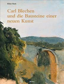 Carl Blechen Und Die Bausteine Einer Neuen Kunst By Kilian Heck