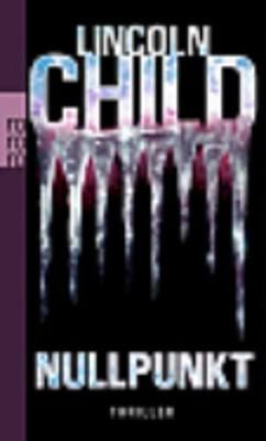 Nullpunkt By Lincoln Child 9783499252662 (Paperback)