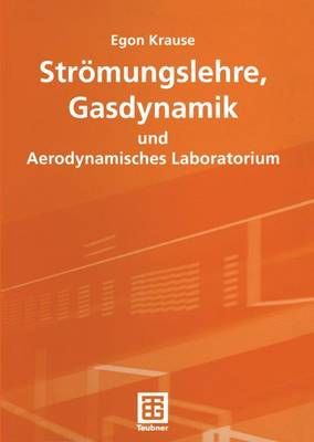 Strömungslehre, Gasdynamik Und Aerodynamisches Laboratorium