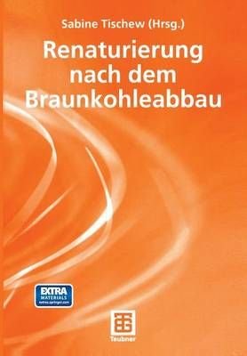 Renaturierung Nach Dem Braunkohleabbau By Tischew, Sabine (Paperback)