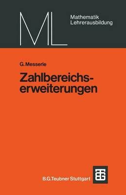 Zahlbereichserweiterungen By G. Messerle 9783519027034 (Paperback)