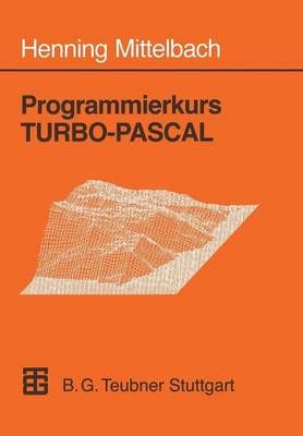 Programmierkurs TURBO-PASCAL By Henning Mittelbach 9783519029816