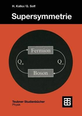 Supersymmetrie By Harald Kalka (co-author), Gerhard Soff (author)