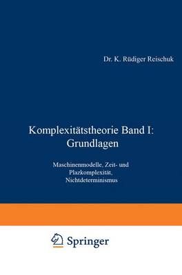 Komplexitätstheorie Band I: Grundlagen By K. Rüdiger Reischuk