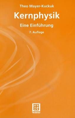 Kernphysik By Theo Mayer-Kuckuk 9783519132233 (Paperback)