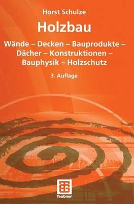Holzbau By Horst Schulze 9783519252580 (Hardback)