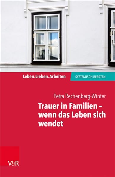 Trauer in Familien - Wenn Das Leben Sich Wendet 9783525405109