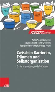 Zwischen Barrieren, Träumen Und Selbstorganisation 9783525406328