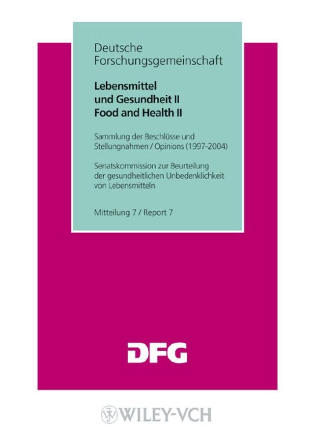 Lebensmittel und Gesundheit II/ Food and Health II ? Sammlung der Beschlüsse und Stellungnahmen/ Opinions Mitteilung 7/ Report 7
