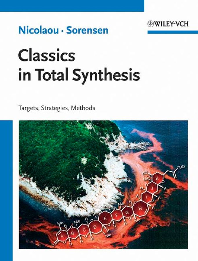Classics in Total Synthesis By K. C. Nicolaou, E. J. Sorensen
