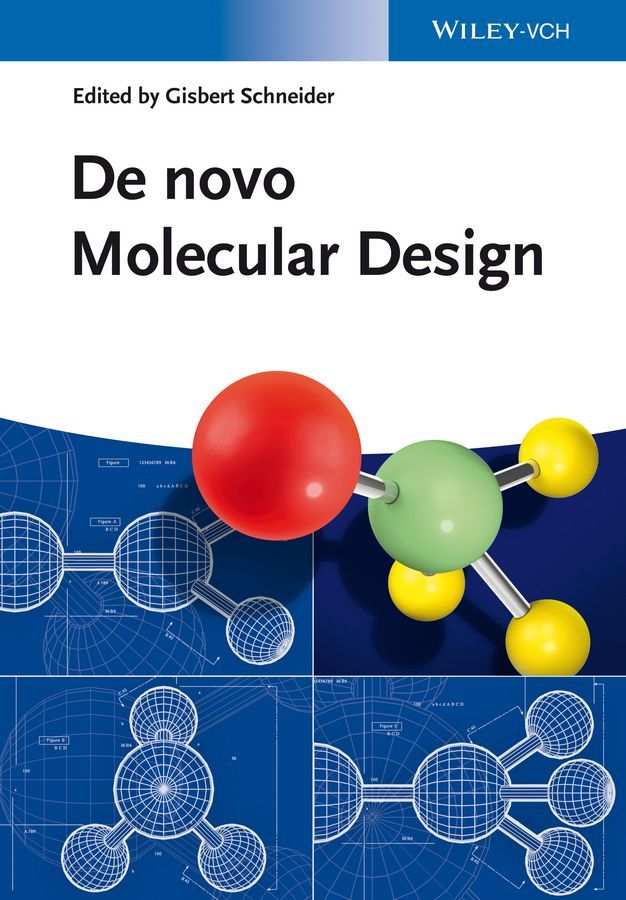 De Novo Molecular Design By Gisbert Schneider (editor of compilation)