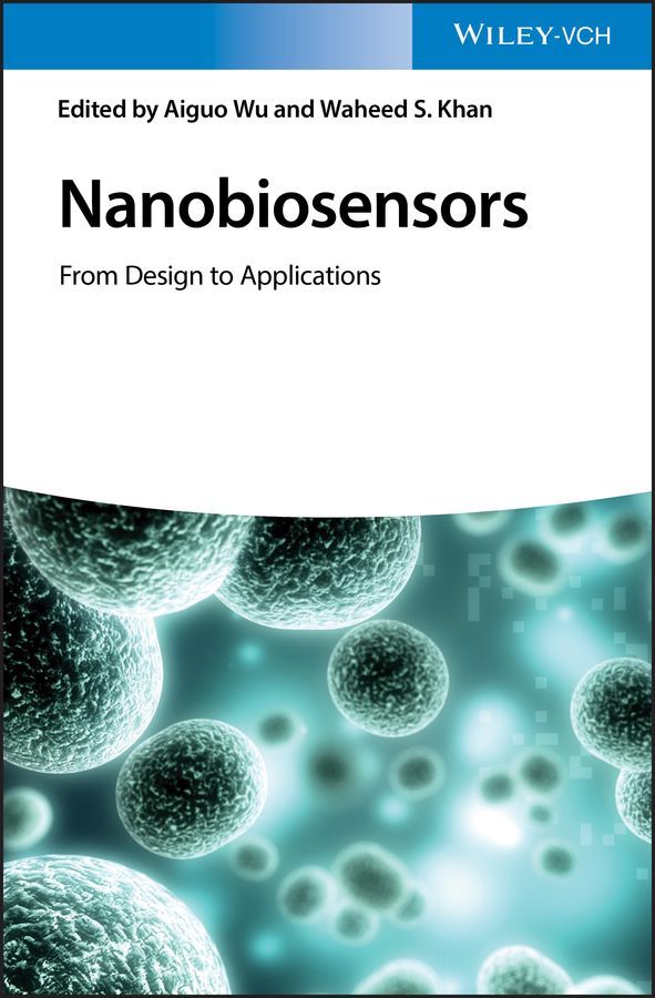 Nanobiosensors By Aiguo Wu (editor), Waheed S. Khan (editor)