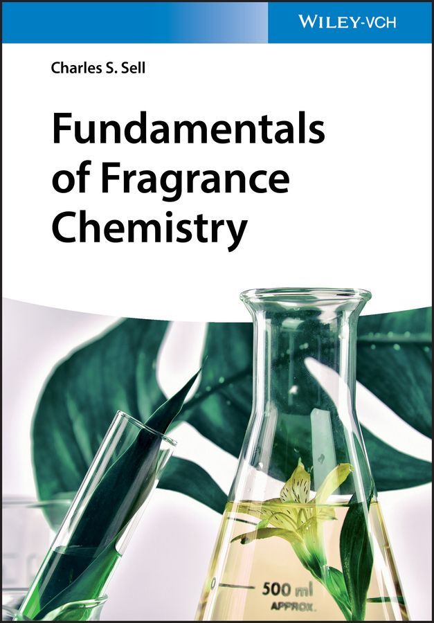 Fundamentals of Fragrance Chemistry By Charles S. Sell 9783527345779