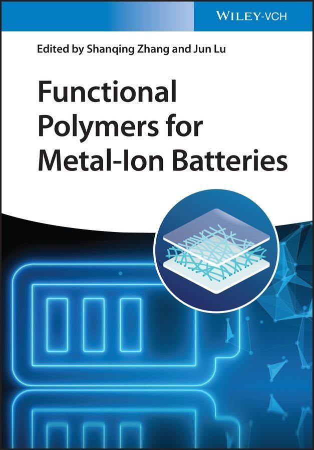 Functional Polymers for Metal-Ion Batteries 9783527350681 (Hardback)