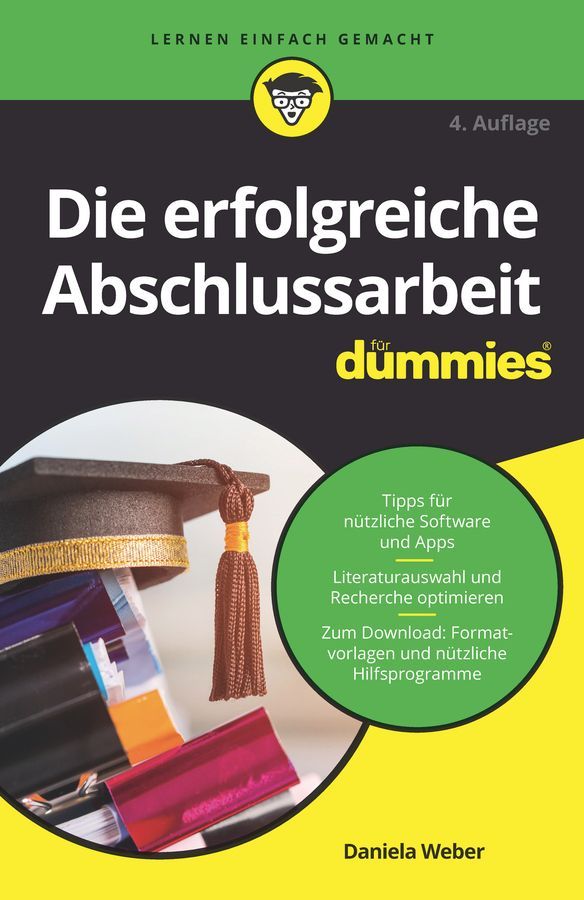 Die Erfolgreiche Abschlussarbeit Für Dummies By Daniela Weber