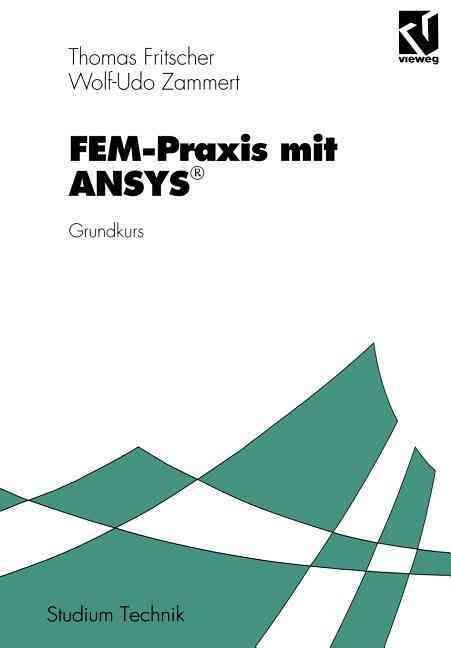FEM-Praxis Mit ANSYS¬ By Thomas Fritscher 9783528033743 (Paperback)