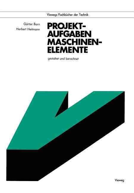 Projektaufgaben Maschinenelemente By Günter Born 9783528040659
