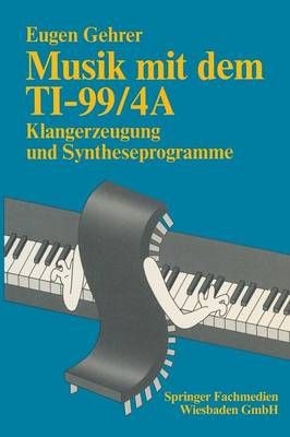 Musik Mit Dem TI-99/4A By Eugen Gehrer 9783528042776 (Paperback)
