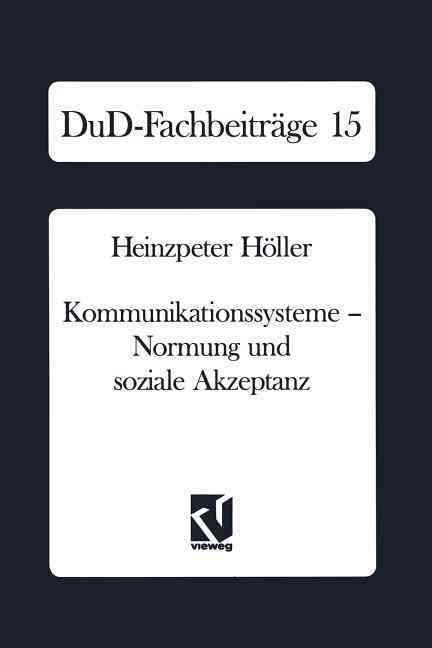 Kommunikationssysteme ? Normung Und Soziale Akzeptanz 9783528053215