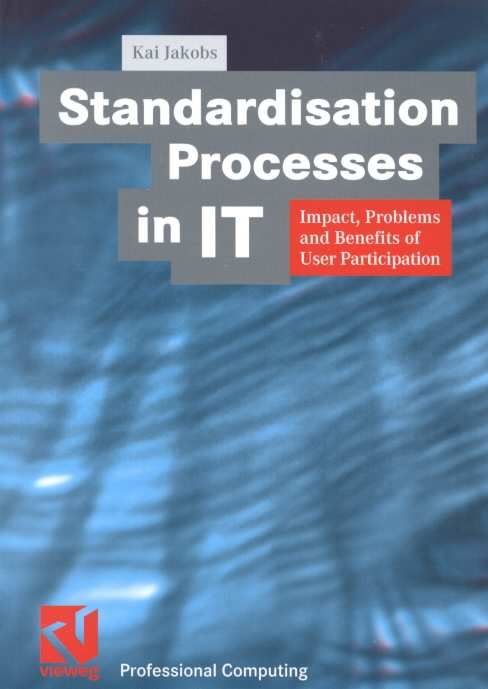 Standardisation Processes in IT By Kai Jakobs 9783528056896