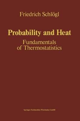 Probability and Heat By Friedrich Schlögl 9783528063436 (Paperback)