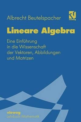 Lineare Algebra By Albrecht Beutelspacher 9783528065089 (Paperback)