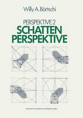 Schattenperspektive By Willy A. Bärtschi 9783528088651 (Paperback)