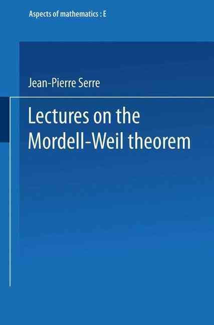 Lectures on the Mordell-Weil Theorem By Jean Pierre Serre (Paperback)